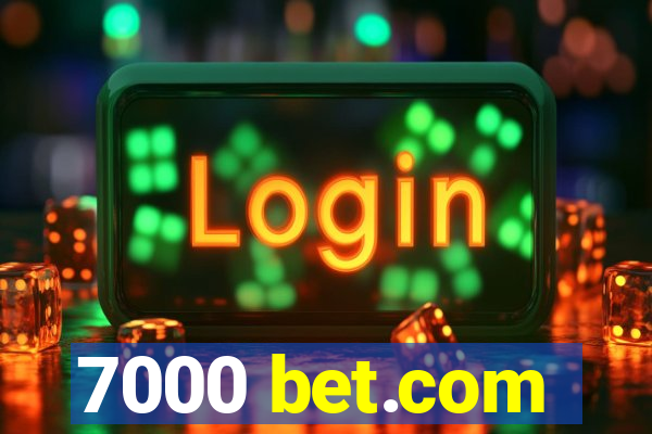 7000 bet.com